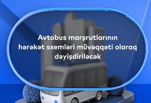 Bəzi avtobusların hərəkət sxemləri dəyişdiriləcək - FOTO