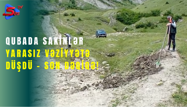 Qubada kəndin yolları bağlandı – SON DƏQİQƏ!