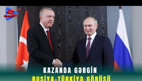 Kazanda gərgin Rusiya-Türkiyə görüşü