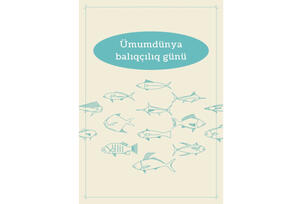 Bu gün Ümumdünya Balıqçılıq Günüdür