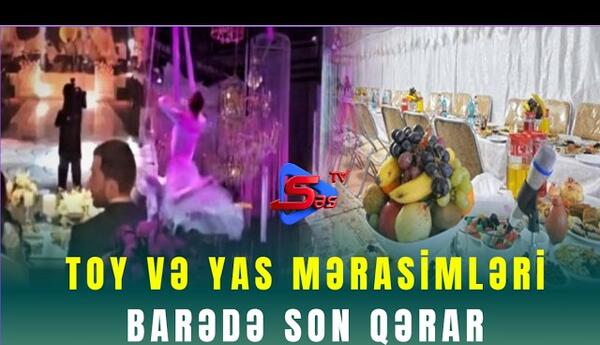 Toy və yas mərasimləri barədə son qərar