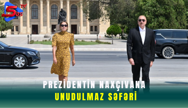 Prezidentin Naxçıvana unudulmaz səfəri