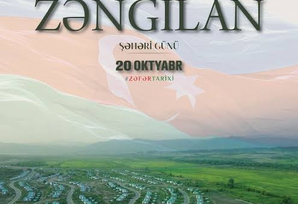 20 Oktyabr – Zəngilanın azadlıq və inkişaf salnaməsi - ŞƏRH