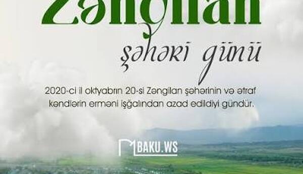 20 Oktyabr – Zəngilan Şəhəri Günü: Tarixi yaddaşdan gələcəyə uzanan yol