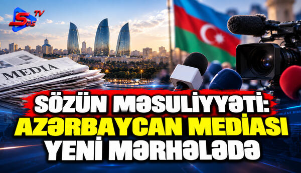 Sözün məsuliyyəti: Azərbaycan mediası yeni mərhələdə