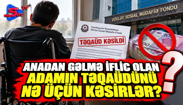 Anadan gəlmə iflic olan adamın təqaüdünü nə üçün kəsirlər?