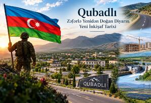 Qubadlı: Zəfərlə yenidən doğan diyarın yeni inkişaf tarixi
