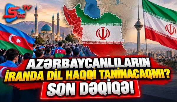 Azərbaycanlıların İranda dil haqqı tanınacaqmı? - SON DƏQİQƏ